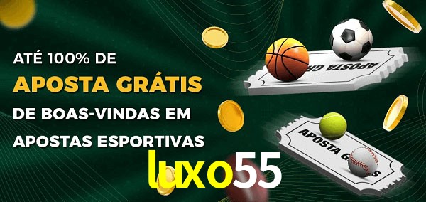luxo55 Ate 100% de Aposta Gratis